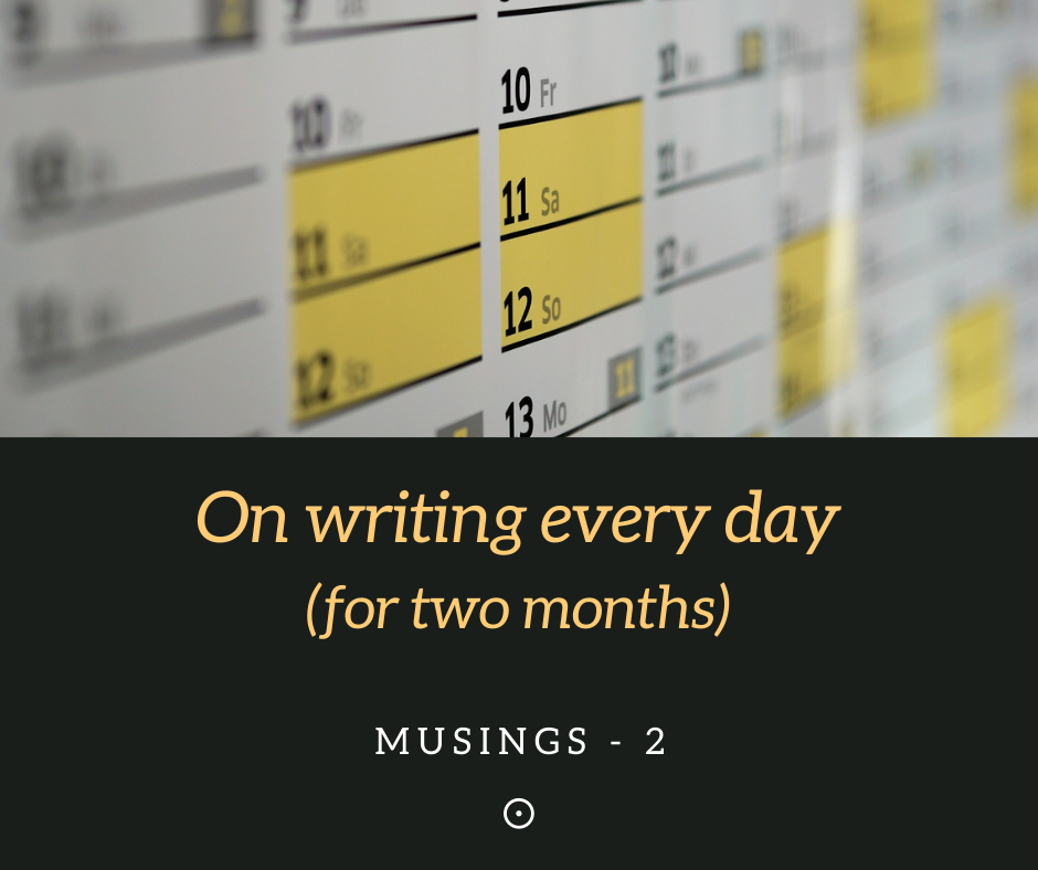 On writing every day (for two months)